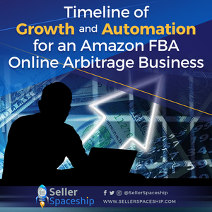 Timeline of Growth and Automation for an Amazon FBA Online Arbitrage Business