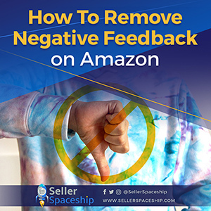 How to Remove Negative Feedback on Amazon