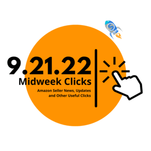 9.21.22 Midweek Clicks:  Seller Account Assurance, Alexa and Brands, Amazon-approved Apps, New Amazon Seller Tools, and More!
